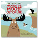 Book cover of: MAKING THE MOOSE OUT OF LIFE. By: Nicholas OLDLAND