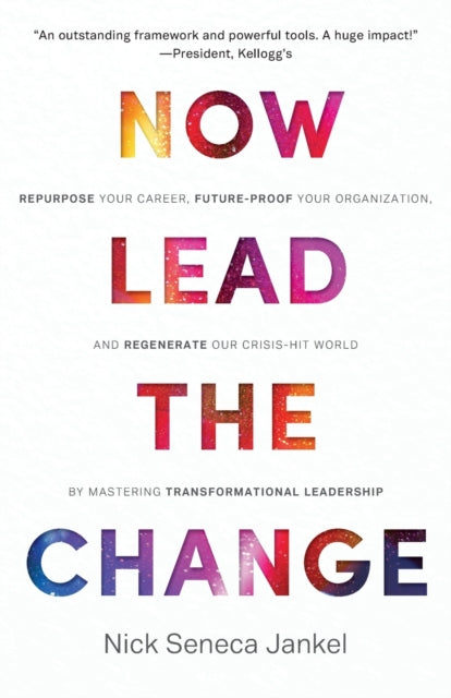 Book cover of: Now Lead the Change. By: Nick Seneca Jankel