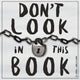 Book cover of: Don't Look In This Book