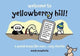 Book cover of: Welcome to Yellowberry Hill. By: Mark Mowforth