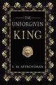 Book cover of: Unforgiven King. By: L. M. Affrossman