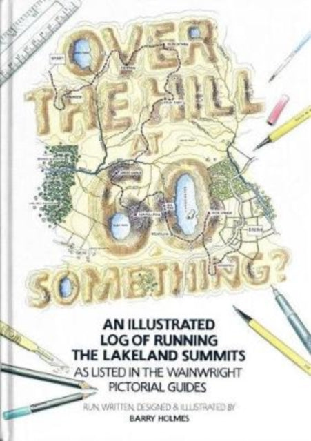 Book cover of: Over the Hill at 60 Something?. By: Barry Holmes