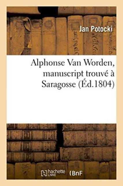 Book cover of: Alphonse Van Worden, Manuscript Trouve A Saragosse