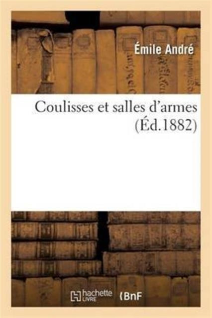 Book cover of: Coulisses Et Salles d'Armes