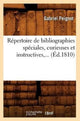 Book cover of: Repertoire de Bibliographies Speciales, Curieuses Et Instructives (Ed.1810)