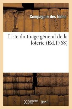Liste Du Tirage General de la Loterie Fait En l'Une Des Salles de l'Hotel de la Compagnie Des Indes