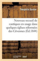 Book cover of: Nouveau Recueil de Cantiques En Usage Dans Quelques Eglises Reformees Des Cevennes