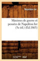Book cover of: Maximes de Guerre Et Pensees de Napoleon Ier (5e Ed.) (Ed.1863)