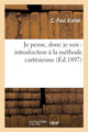 Book cover of: Je Pense, Donc Je Suis: Introduction A La Methode Cartesienne