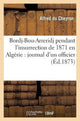 Book cover of: Bordj-Bou-Arreridj Pendant l'Insurrection de 1871 En Algerie: Journal d'Un Officier