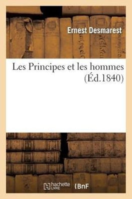 Book cover of: Les Principes Et Les Hommes