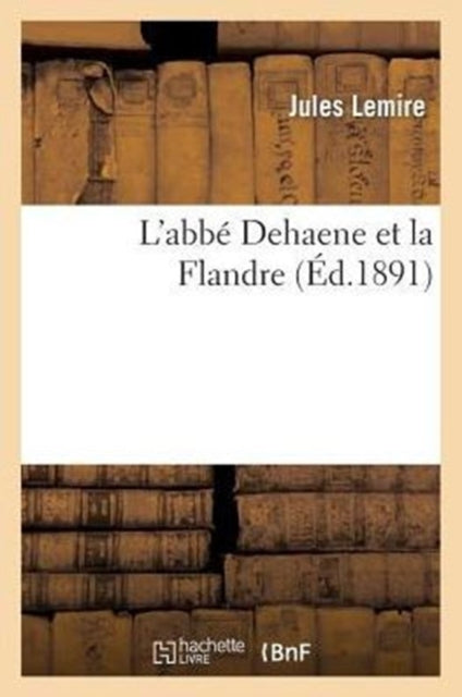 Book cover of: L'Abbe Dehaene Et La Flandre