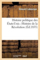 Book cover of: Histoire Politique Des Etats-Unis: Depuis Les Premiers Essais de Colonisation Jusqu'a l'Adoption