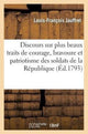 Book cover of: Discours Sur Plus Beaux Traits de Courage, Bravoure Et Patriotisme Soldats de la Republique