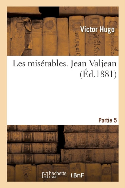 Book cover of: Les Miserables. Jean Valjean Partie 5