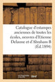 Book cover of: Catalogue d'estampes anciennes de toutes les ecoles, oeuvres d'Etienne Delaune et d'Abraham
