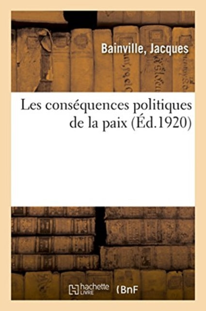 Book cover of: Les Consequences Politiques de la Paix