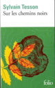Book cover of: Sur les chemins noirs. By: Sylvain Tesson
