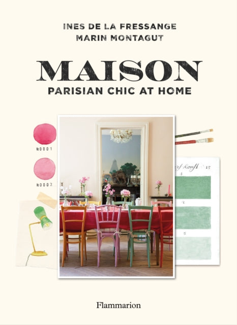 Book cover of: Maison: Parisian Chic at Home. By: Ines de la Fressange