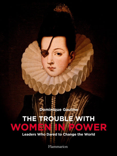 Book cover of: Trouble with Women in Power. By: Dominique Gaulme