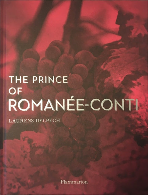 Book cover of: Prince of Romanee-Conti. By: Laurens Delpech