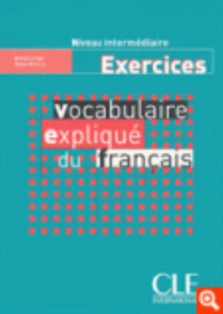 Book cover of: Vocabulaire explique du francais - Niveau intermediaire - Cahier d'activites