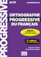 Book cover of: Orthographe progressive du francais - Niveau intermediaire (A2/B1) + CD. By: Isabelle Chollet