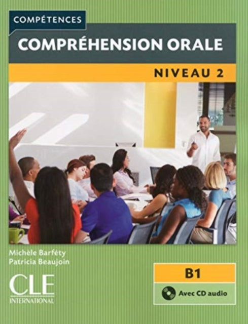 Book cover of: Competences: Comprehension orale 2 - Niveau B1 + CD. By: Michele Barfety