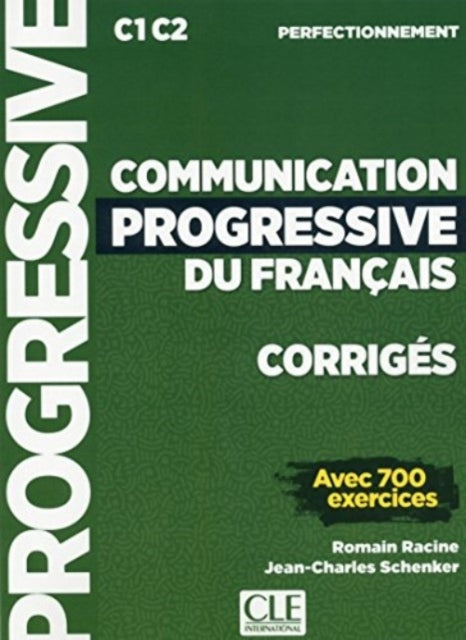Book cover of: Communication progressive du francais - Niveau perfectionnement (C1/C2) - Corriges. By: R. Racine