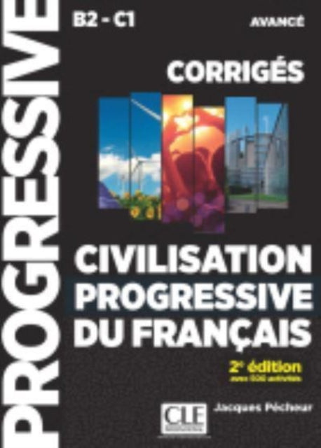 Book cover of: Civilisation progressive du francais - Niveau avance (B2/C1) - Corriges