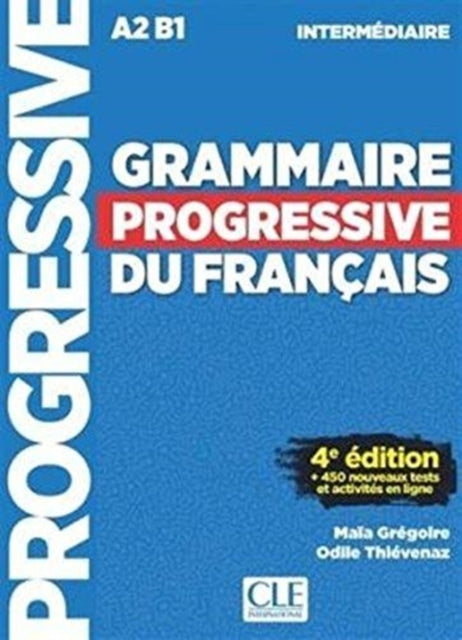 Book cover of: Grammaire progressive du francais - Niveau intermediaire (A2/B1) + CD. By: Maia Gregoire