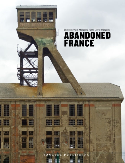 Book cover of: Abandoned France. By: David Margaine