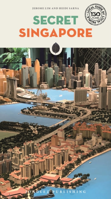 Book cover of: Secret Singapore Guide. By: Heidi Sarna