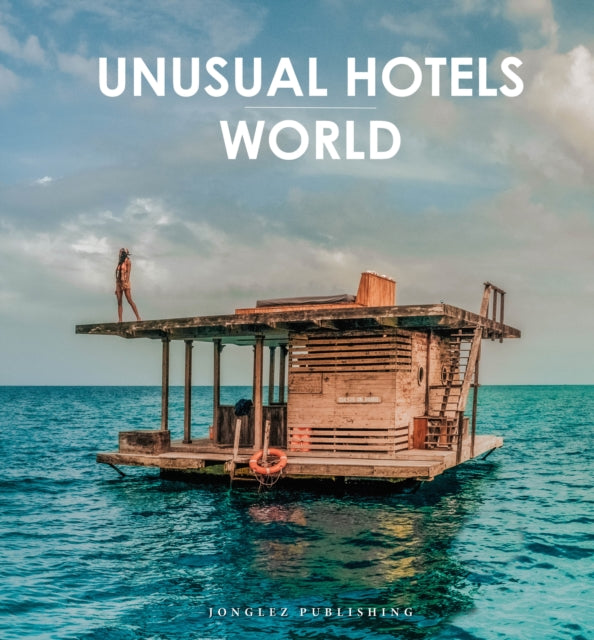 Book cover of: Unusual Hotels of the World. By: COLLECTIF