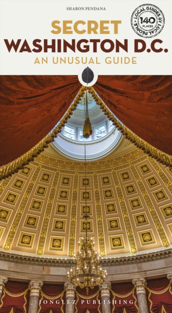 Book cover of: Secret Washington DC Guide. By: Sharon Pendana