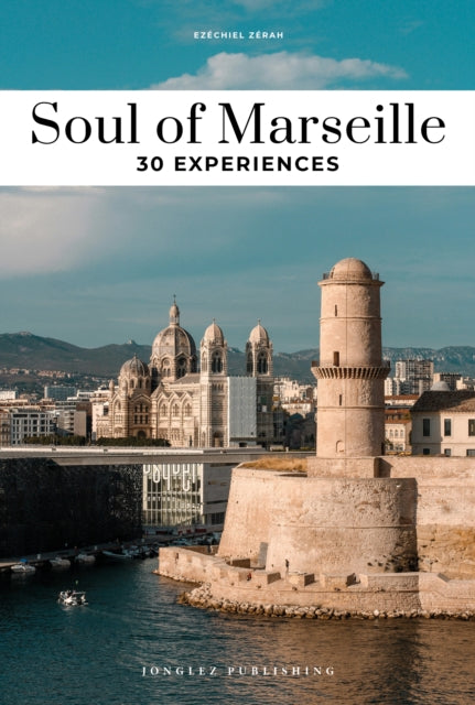 Book cover of: Soul of Marseille Guide. By: Ezequiel Zerah
