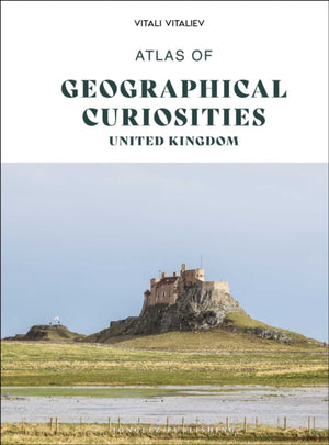 Atlas of Geographical Curiosities in the United Kingdom