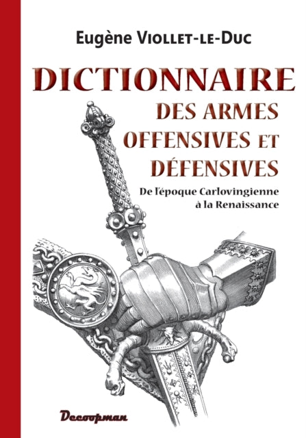 Book cover of: Dictionnaire des armes offensives et defensives