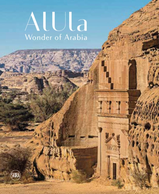 Book cover of: AlUla: Wonder of Arabia. By: Abdulrahman Alsuhaibani
