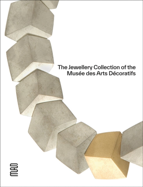 Book cover of: Jewellery Collection of the Musee des Arts Decoratifs. By: Lacquemant FOREST
