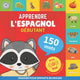 Book cover of: Apprendre l'espagnol - 150 mots avec prononciation - Debutant