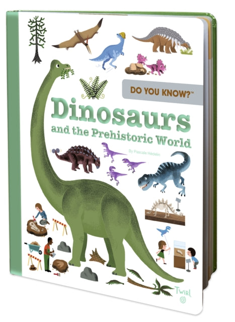 Book cover of: Do You Know?: Dinosaurs and the Prehistoric World. By: Pascale Hedelin