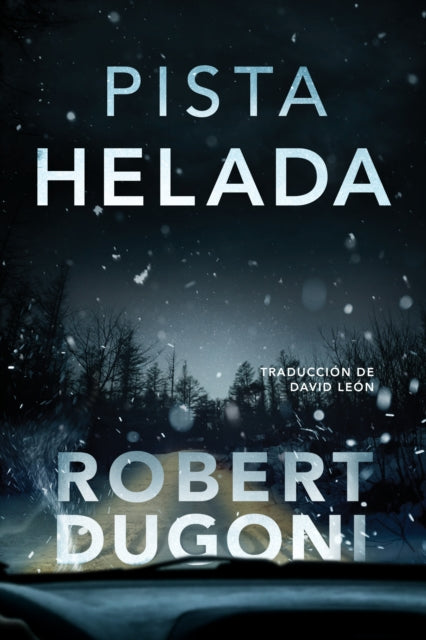 Book cover of: Pista helada. By: Robert Dugoni