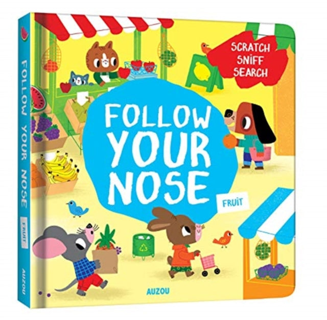Book cover of: Follow Your Nose, Fruit (A Scratch-and-Sniff Book)
