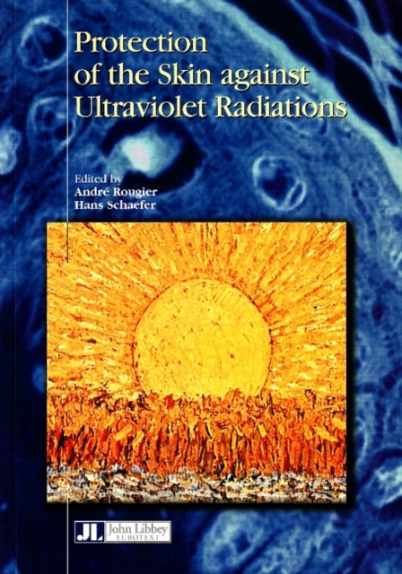 Book cover of: Protection of the Skin Against Ultraviolet Radiations