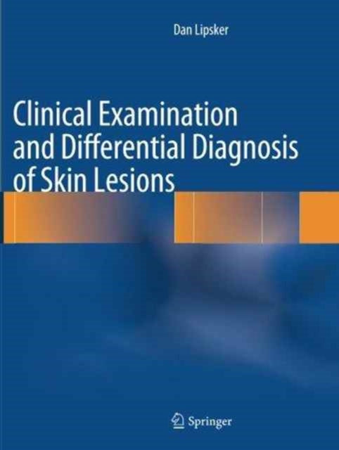 Book cover of: Clinical Examination and Differential Diagnosis of Skin Lesions. By: Dan Lipsker