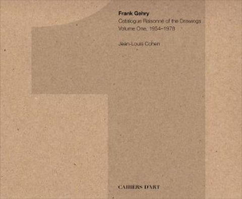 Frank Gehry: Catalogue Raisonne of the Drawings Vol I, 1954-1978