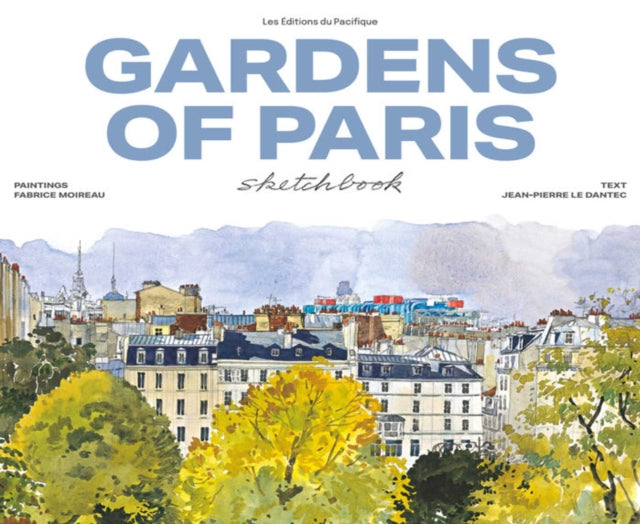 Book cover of: Garden of Paris Sketchbook. By: Fabrice Moireau