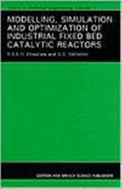 Book cover of: Modelling, Simulation and Optimization of Industrial Fixed Bed Catalytic Reactors