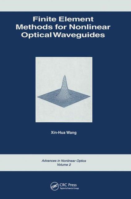 Book cover of: Finite Element Methods for Nonlinear Optical Waveguides